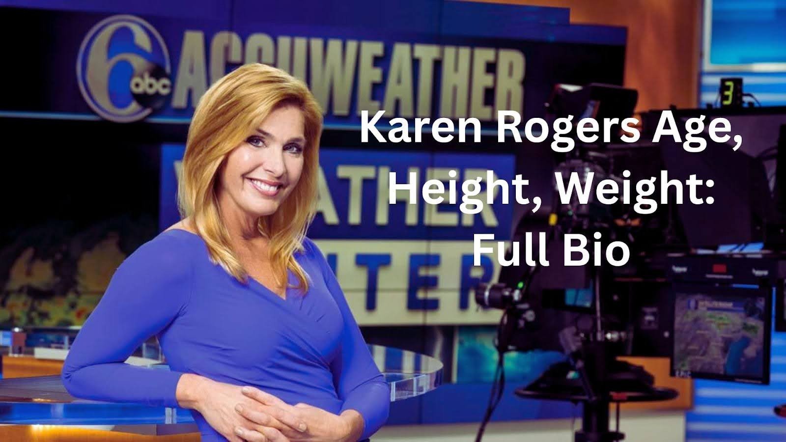 Karen Rogers Age, Height, Weight