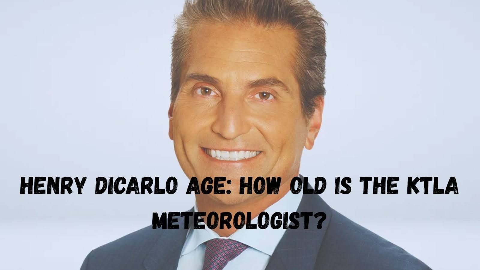 Henry Dicarlo Age