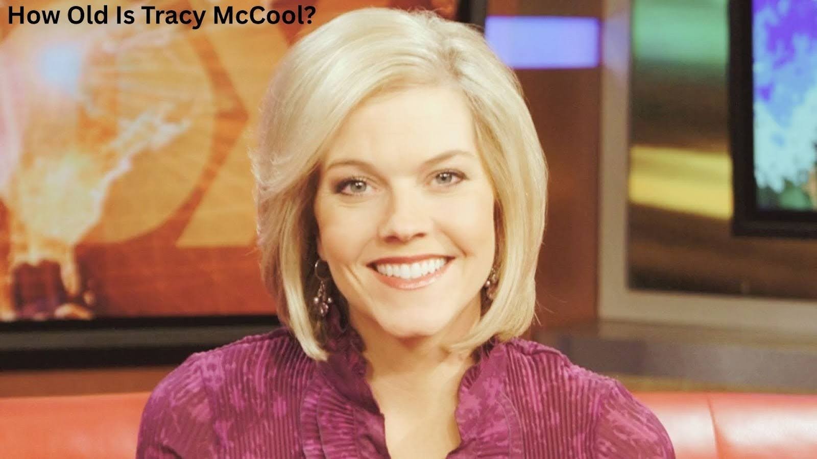 How Old Is Tracy McCool