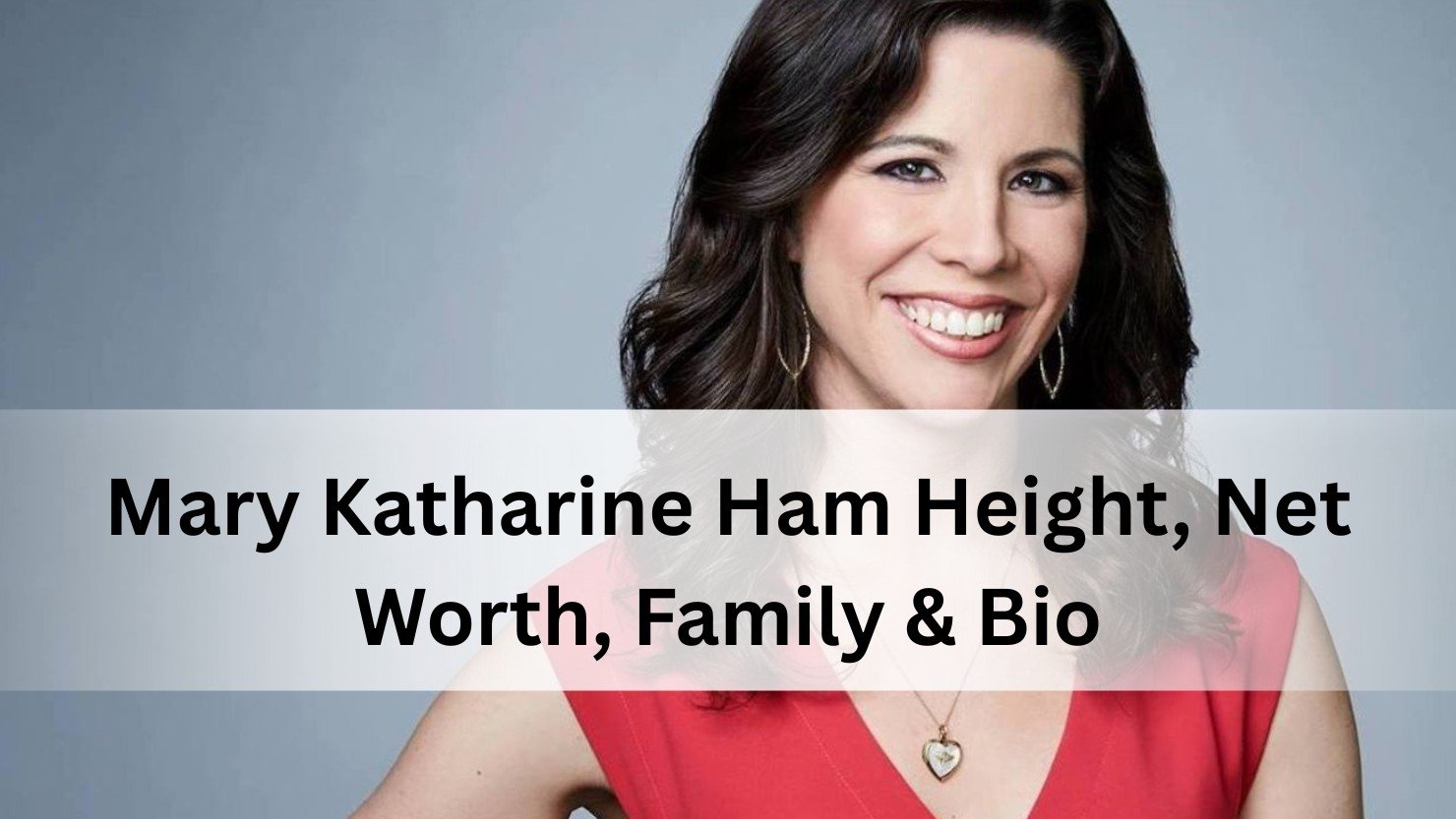 Mary Katharine Ham Height, Net Worth, Family & Bio