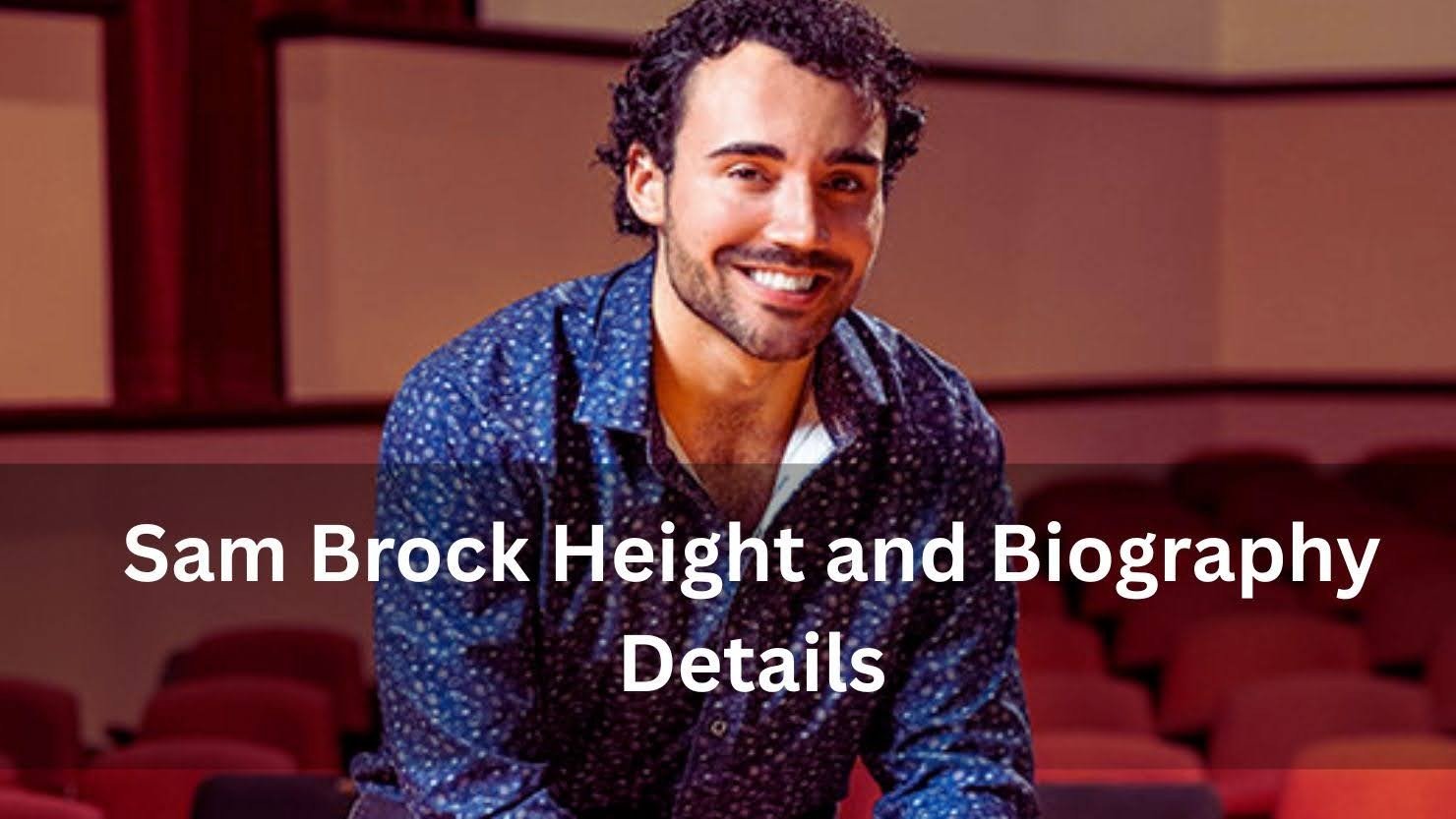 Sam Brock Height and Biography Details